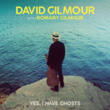 ΔΤ: David Gilmour | Yes, I Have Ghosts | Μόλις κυκλοφόρησε!
