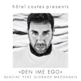 Den Ime Ego: Ο Γιώργος Μαζωνάκης συνεργάζεται με τους Glacial για τη συλλογή των Hôtel Costes με τίτλο Hardcore Lounge!