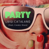 Luigi Catalano - Party (feat. Cosmic Disco) | Let the summer party begin...