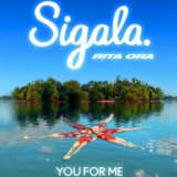 You For Me: Νέο single από την Sigala και τη Rita Ora