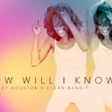 Whitney Houston & Clean Bandit - How Will I Know | Νέο τραγούδι