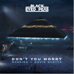 Οι Black Eyed Peas συναντιούνται με ξανά με τη Shakira και τον David Guetta στο “Don’t you Worry”