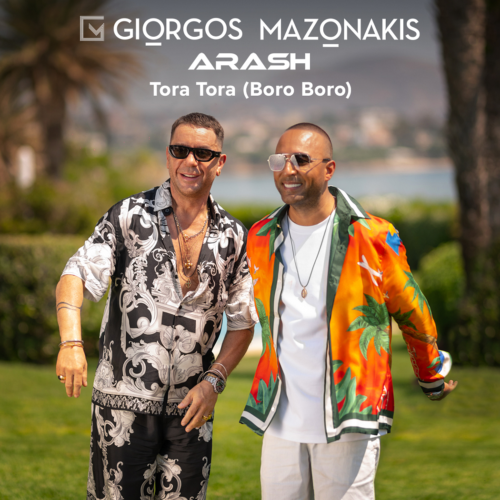 Γιώργος Μαζωνάκης – Arash "Tora Tora (Boro Boro)" | Νέο καλοκαιρινό hit